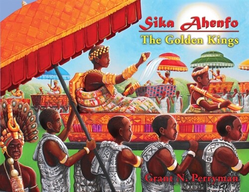 Sika Ahenfo: The Golden Kings (Paperback)