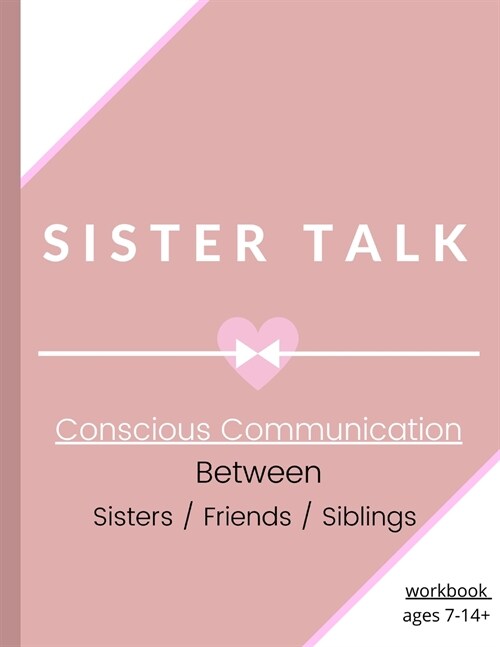 Sister Talk (Conscious Communication Between Sisters/Friends/Siblings) (Paperback)