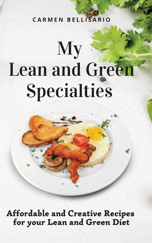 My Lean and Green Specialties: Affordable and Creative Recipes for your Lean and Green Diet (Hardcover)