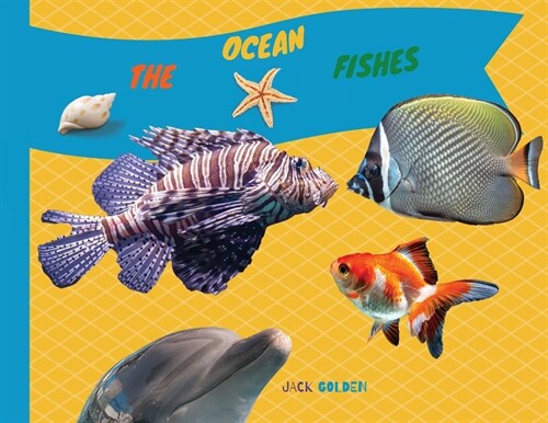 The Ocean Fishes: Discover the Facts about Sea Creatures with Your Child (Paperback)