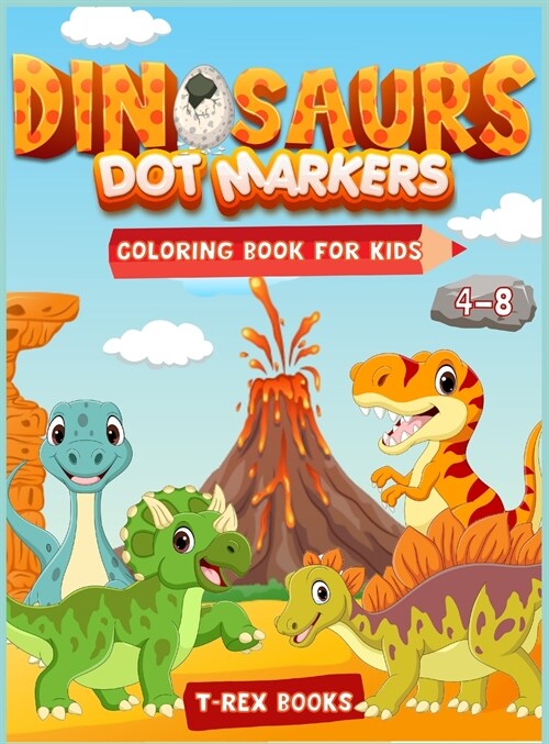 Dinosaurs dot markers coloring book for kids 4-8: An Activity book for boys and girls with cutie Dinosaurs (Hardcover)