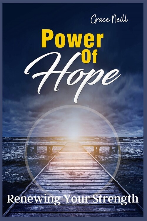 Power Of Hope: Renewing Your Strength (Paperback)