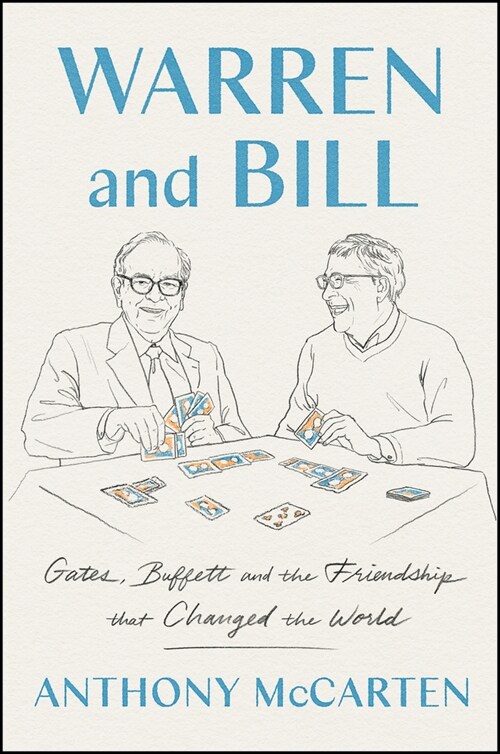 Warren and Bill: Gates, Buffett, and the Friendship That Changed the World (Hardcover)
