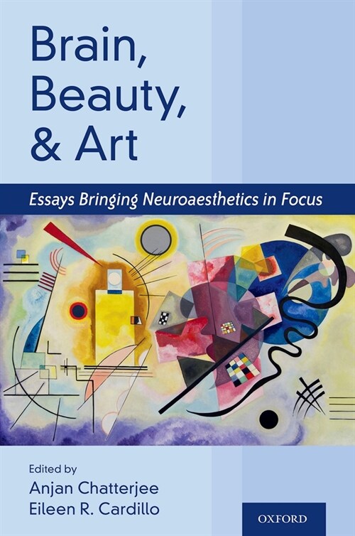 Brain, Beauty, and Art: Essays Bringing Neuroaesthetics Into Focus (Hardcover)