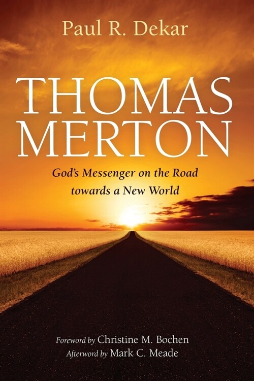 Thomas Merton: Gods Messenger on the Road towards a New World (Paperback)