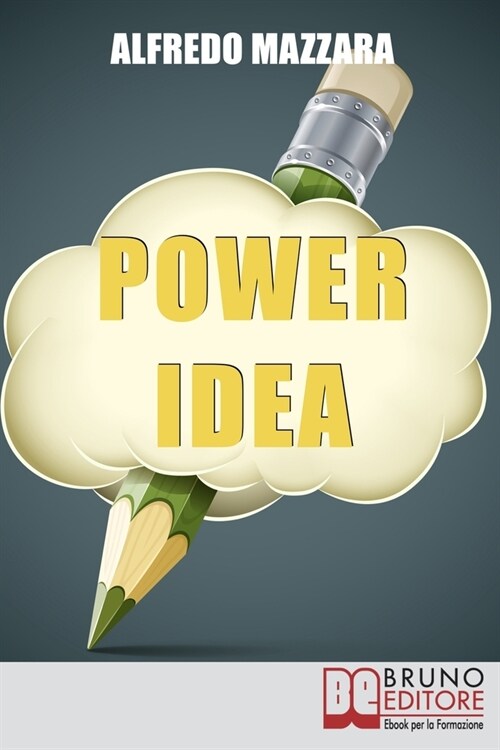 Power Idea: Come Potenziare le Tue Abilit?Creative per Creare Storie Efficaci e Coinvolgenti (Paperback)