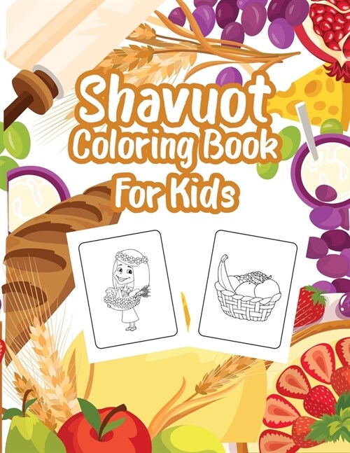 Shavuot Coloring Book for Kids: Portrets from History and Lots of Food to Color (Paperback)
