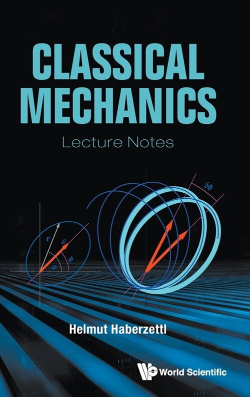 Classical Mechanics: Lecture Notes (Hardcover)