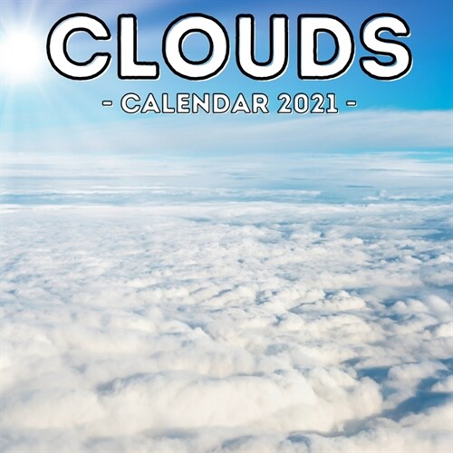 Clouds Calendar 2021: 16-Month Calendar, Cute Gift Idea For Cloudy Sky Lovers, Women & Men (Paperback)