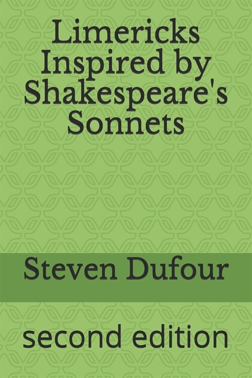 Limericks Inspired by Shakespeares Sonnets: second edition (Paperback)