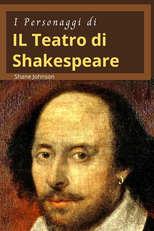 I Personaggi Di Il Teatro Di Shakespeare: Bellissime storie di William Shakespeare (Paperback)