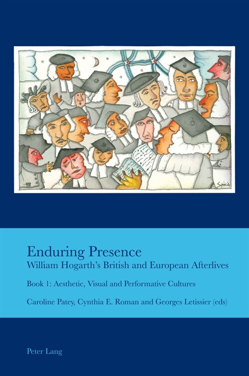 Enduring Presence : William Hogarths British and European Afterlives (Package, New ed)