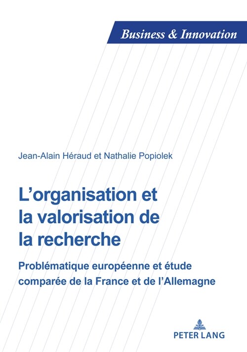 Lorganisation et la valorisation de la recherche: Probl?atique europ?nne et ?ude compar? de la France et de lAllemagne (Paperback)