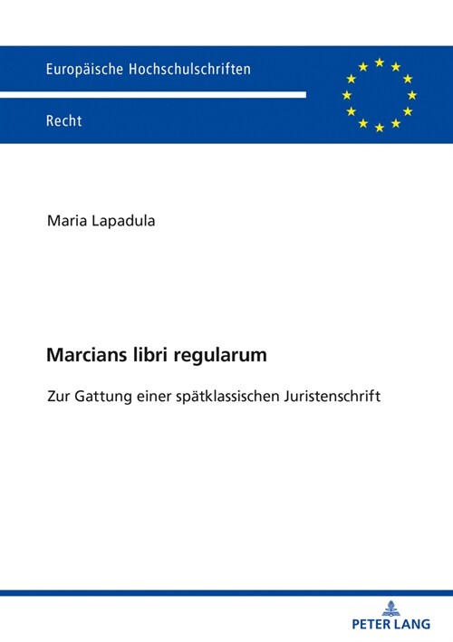 Marcians Libri Regularum: Zur Gattung Einer Spaetklassischen Juristenschrift (Paperback)