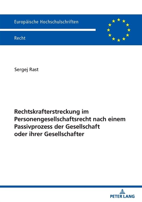 Rechtskrafterstreckung im Personengesellschaftsrecht nach einem Passivprozess der Gesellschaft oder ihrer Gesellschafter (Paperback)