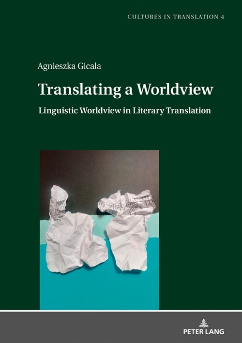 Translating a Worldview: Linguistic Worldview in Literary Translation (Hardcover)