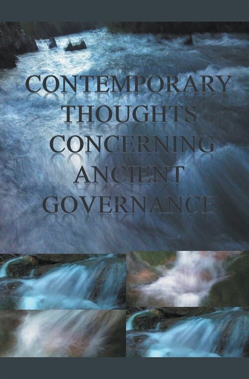 Contemporary Thoughts Concerning Ancient Governance (Paperback)