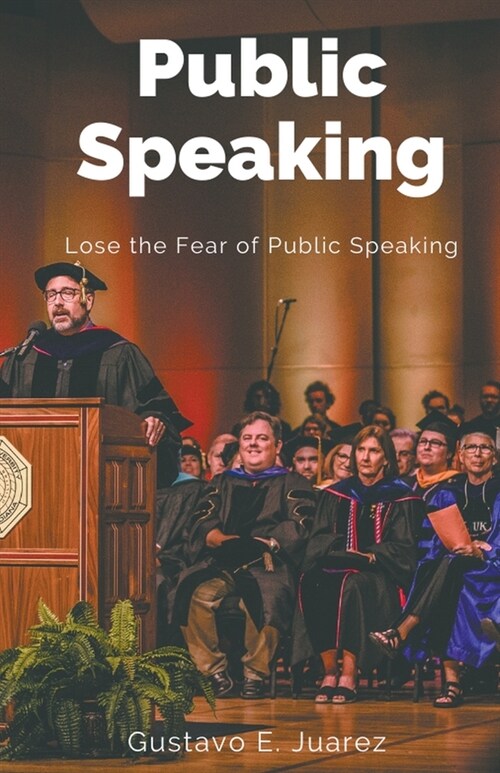 Public Speaking Lose the Fear of Public Speaking (Paperback)