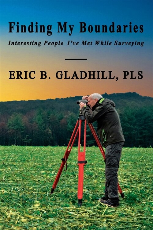Finding My Boundaries: Interesting People Ive Met While Surveying (Paperback)