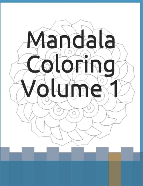 Mandala Coloring Volume 1: Relaxing Coloring to Sooth Your Soul (Paperback)