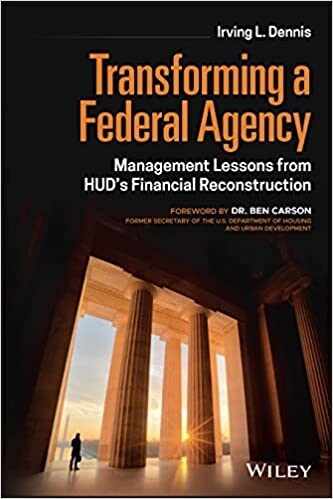 Transforming a Federal Agency: Management Lessons from Huds Financial Reconstruction (Hardcover)