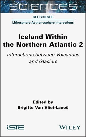 Iceland Within the Northern Atlantic, Volume 2 : Interactions between Volcanoes and Glaciers (Hardcover)