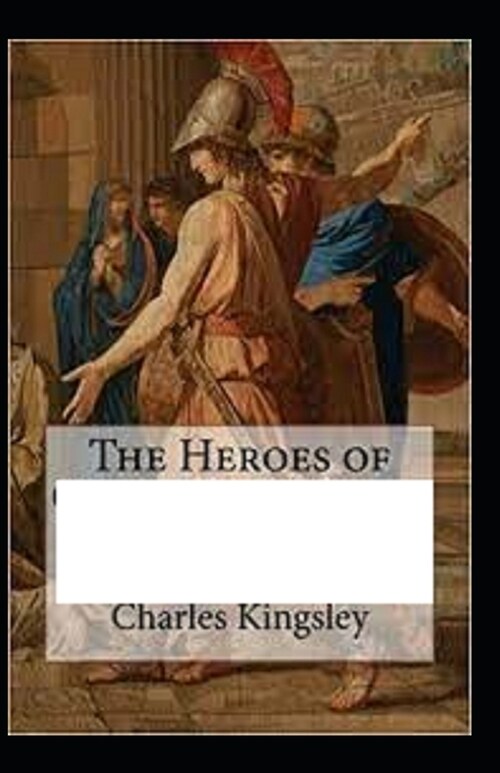 The Heroes by Charles Kingsley illustrated edition (Paperback)