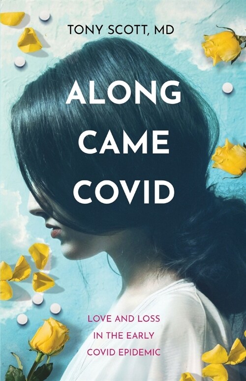 Along Came COVID: Love and loss in the early COVID epidemic (Paperback)