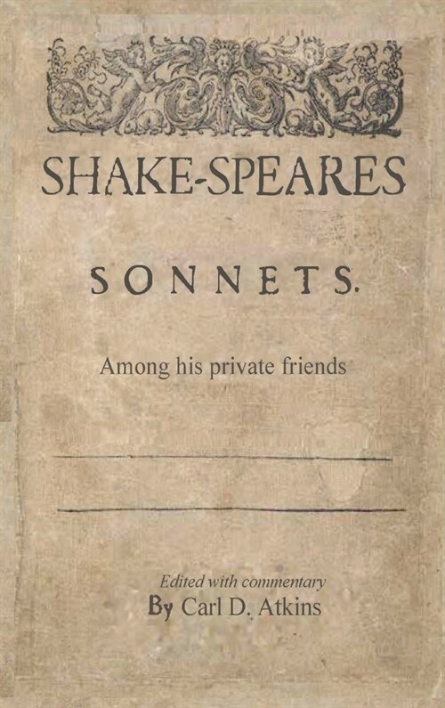 Shakespeares Sonnets Among His Private Friends (Hardcover)
