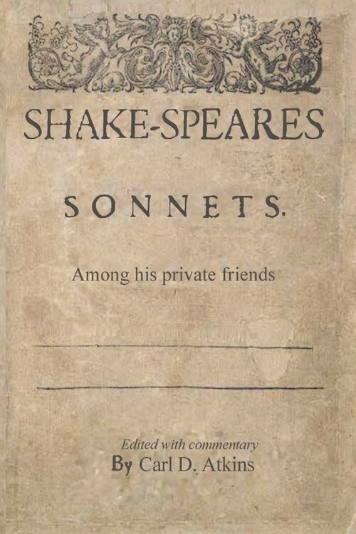 Shakespeares Sonnets Among His Private Friends (Paperback)