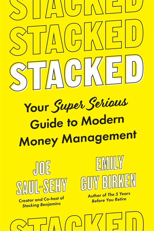 Stacked: Your Super-Serious Guide to Modern Money Management (Hardcover)