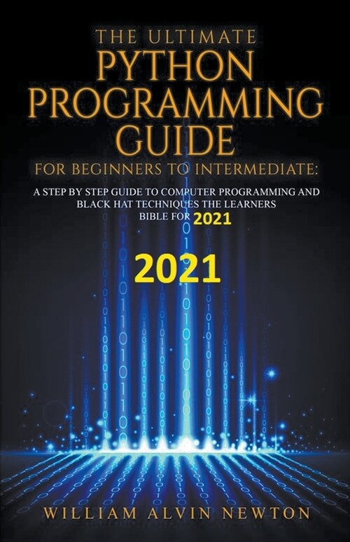The Ultimate Python Programming Guide For Beginner To Intermediate (Paperback)