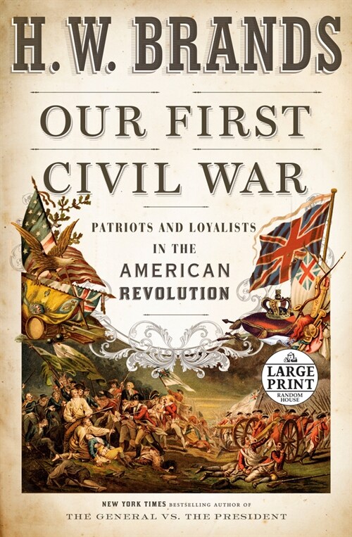 Our First Civil War: Patriots and Loyalists in the American Revolution (Paperback)