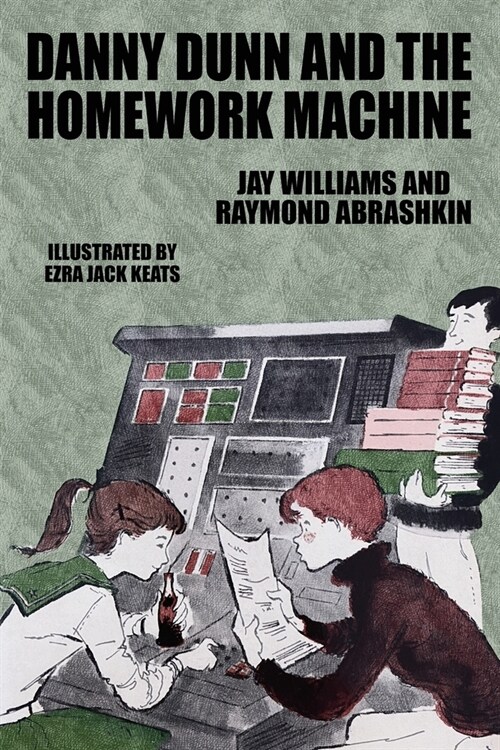 Danny Dunn and the Homework Machine: Danny Dunn #3 (Paperback)