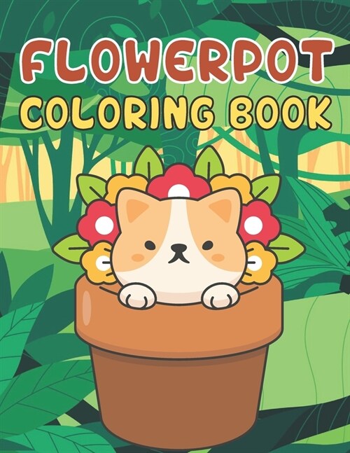 Flowerpot Coloring Book: A Beautiful Flowerpot coloring books Designs to Color for Flower Lover (Paperback)