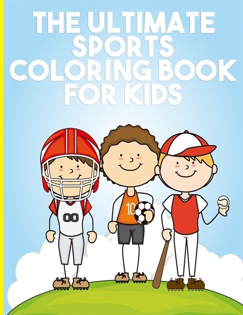 The Ultimate Sports Coloring Book For Kids: Competitive Sports Summer Olympics Coloring Book A Fantastic Gift For Kids - Cool Sports Coloring Book For (Paperback)