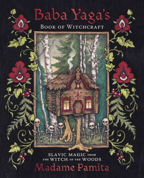 Baba Yagas Book of Witchcraft: Slavic Magic from the Witch of the Woods (Paperback)