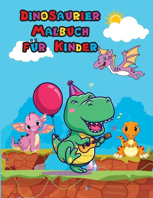 Dinosaurier Malbuch f? Kinder: Niedliches Dinosaurier Malbuch f? Kinder und Kleinkinder Tolles Geschenk f? Jungen und M?chen Alter 4-8 Jahre Einfa (Paperback)