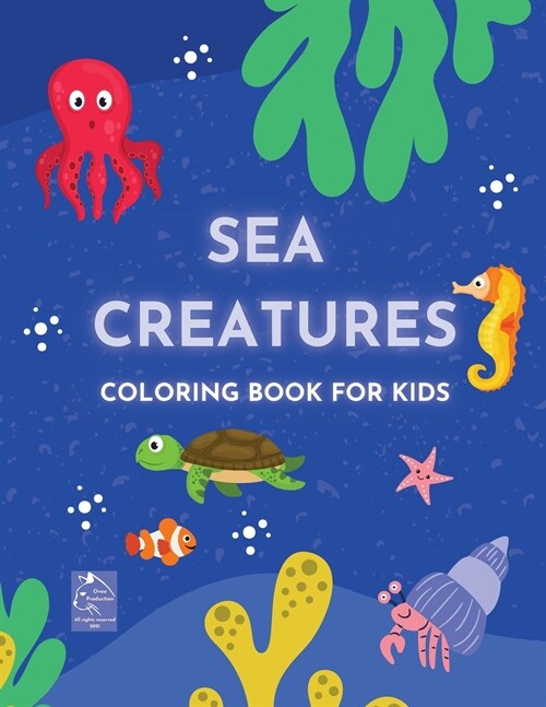 Sea Creatures coloring book for kidsocean lifechildren ages 5-8 (Paperback)