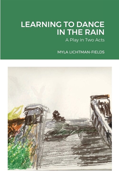 Learning to Dance in the Rain: A Play in Two Acts (Paperback)