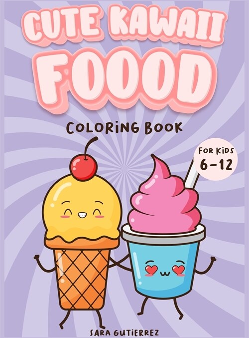 Cute Kawaii Coloring book for kids 6-12 (Hardcover)