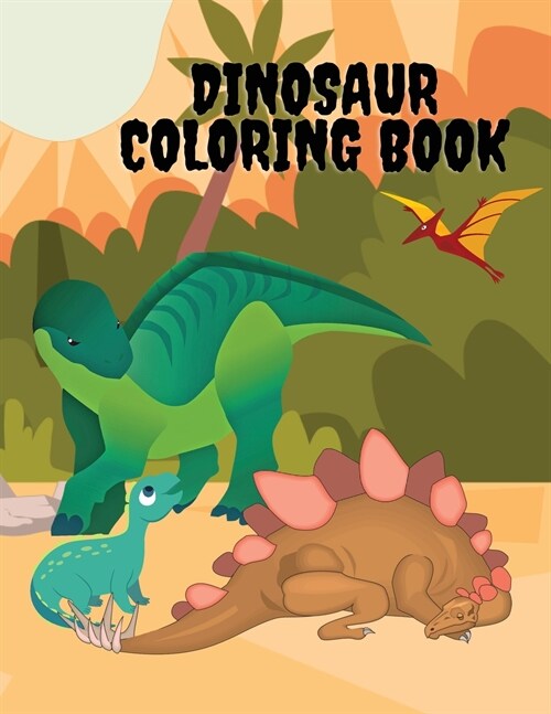 Dinosaur Coloring Book: Coloring Book for Kids & Toddlers - Childrens Activity Books - Coloring Books for Boys, Girls, & Kids Ages 2-4 4-8 (Paperback)