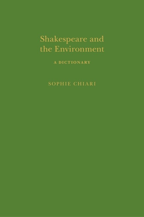 Shakespeare and the Environment: A Dictionary (Hardcover)