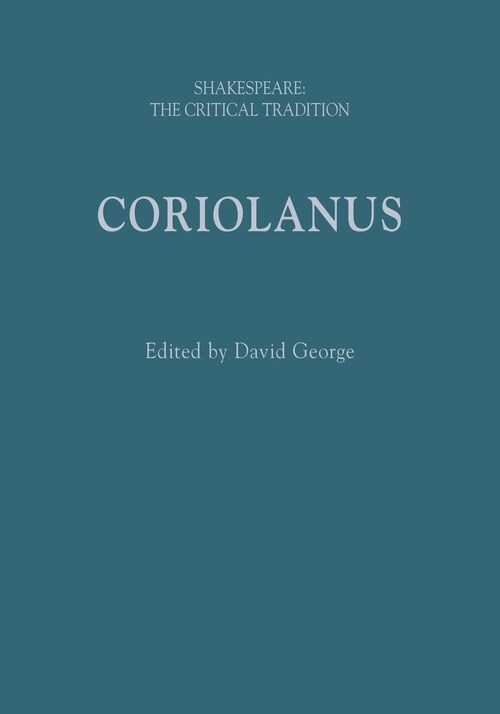 Coriolanus : Shakespeare: The Critical Tradition (Hardcover, 2 ed)