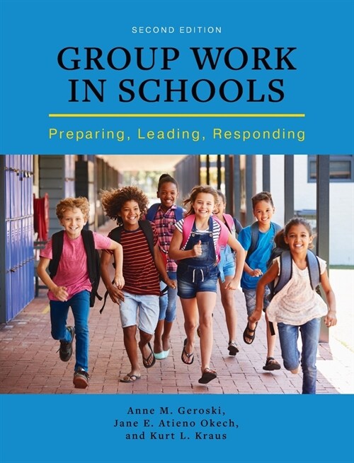Group Work in Schools: Preparing, Leading, Responding (Hardcover, 2)
