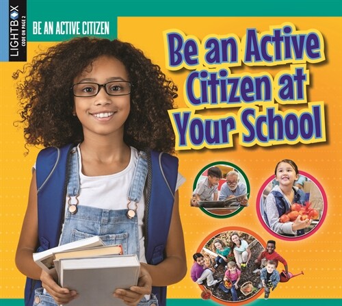 Be an Active Citizen at Your School (Library Binding)