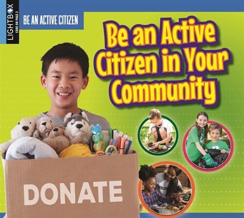 Be an Active Citizen in Your Community (Library Binding)