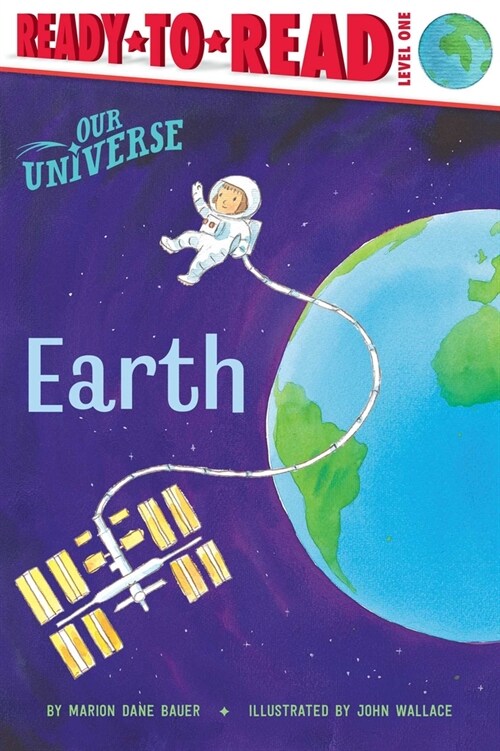 Ready-to-Read Level 1 : Our Universe : Earth (Paperback)