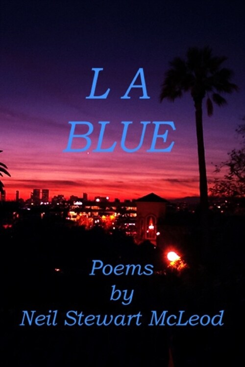 L A Blue: Los Angeles Poetry (Paperback)