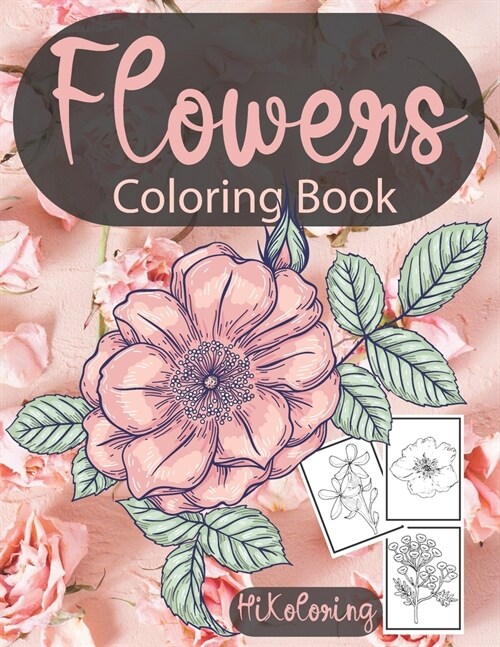 Flowers Coloring Book: Easy Flowers Coloring Book for Seniors, Beginners, Families... Simple and Beautiful Flower Designs! (Paperback)